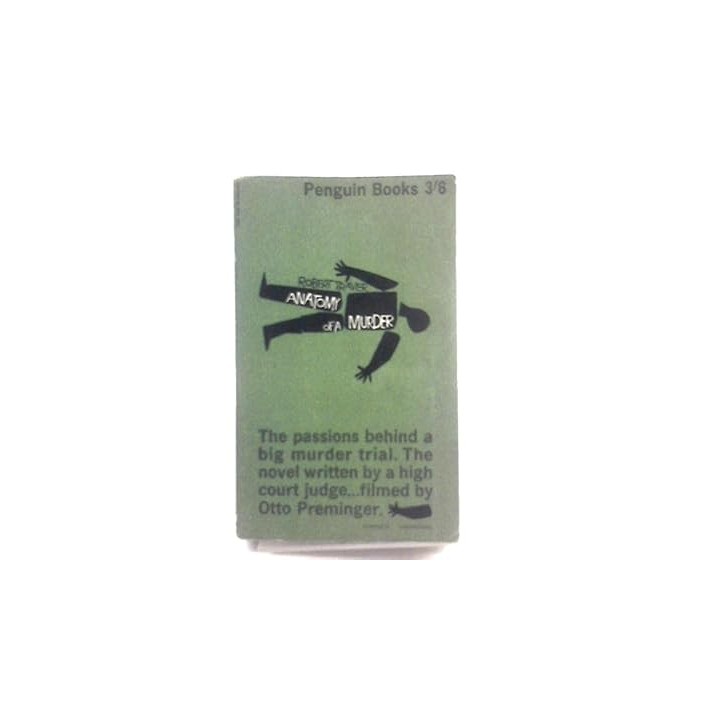 Anatomy of a murder - Robert Traver.